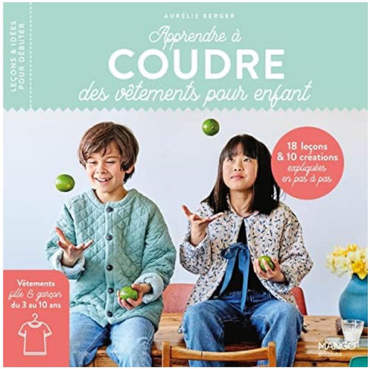 Apprendre à coudre des vêtements pour enfants - Aurélie Berger
